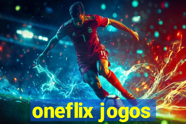 oneflix jogos